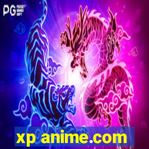 xp anime.com